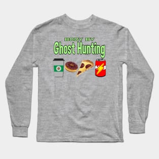 Body By Ghost Hunting Long Sleeve T-Shirt